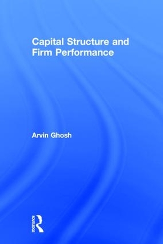 Capital Structure and Firm Performance (Hardback)