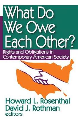 What Do We Owe Each Other?: Rights and Obligations in Contemporary American Society (Hardback)