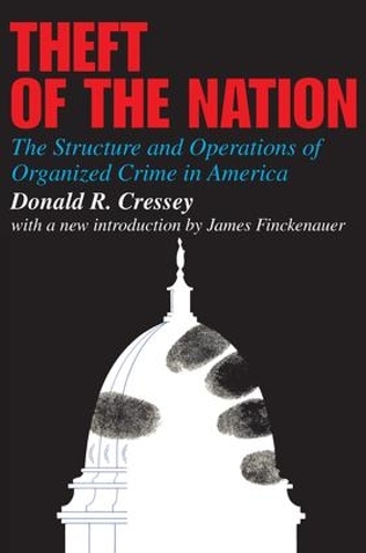 Theft of the Nation: The Structure and Operations of Organized Crime in America (Paperback)