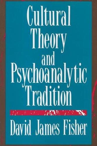 Cultural Theory and Psychoanalytic Tradition (Paperback)