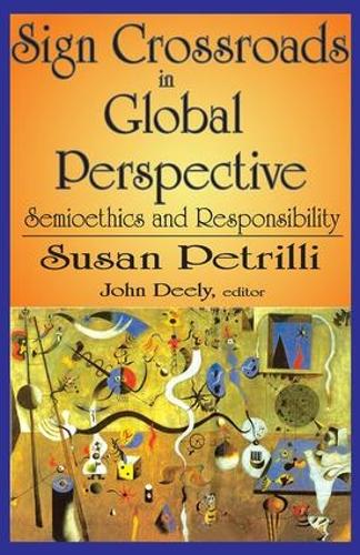 Sign Crossroads in Global Perspective: Semiotics and Responsibilities (Hardback)