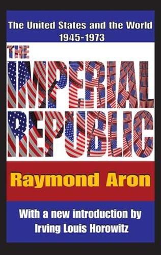 The Imperial Republic: The United States and the World 1945-1973 (Paperback)