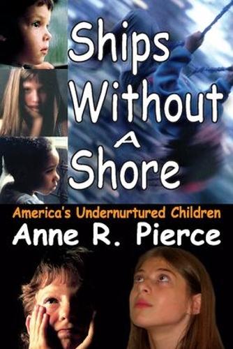 Ships without a Shore: America's Undernurtured Children - Ships Without a Shore (Paperback)