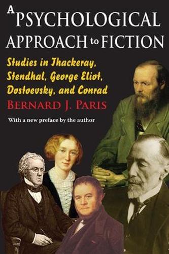 A Psychological Approach to Fiction: Studies in Thackeray, Stendhal, George Eliot, Dostoevsky, and Conrad (Paperback)