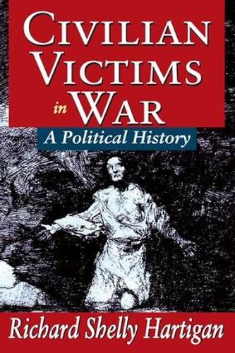 Civilian Victims in War: A Political History (Paperback)