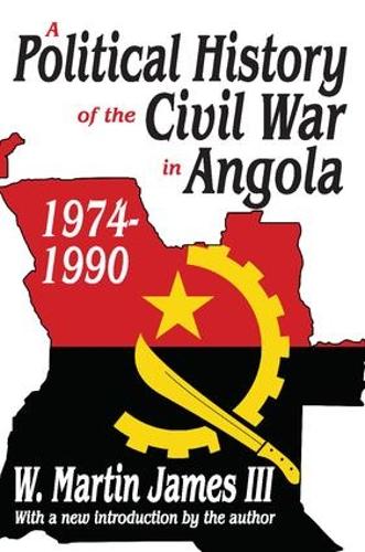 A Political History of the Civil War in Angola, 1974-1990 - The East-South Relations Series (Paperback)