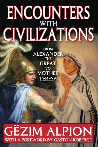 Encounters with Civilizations: From Alexander the Great to Mother Teresa (Paperback)