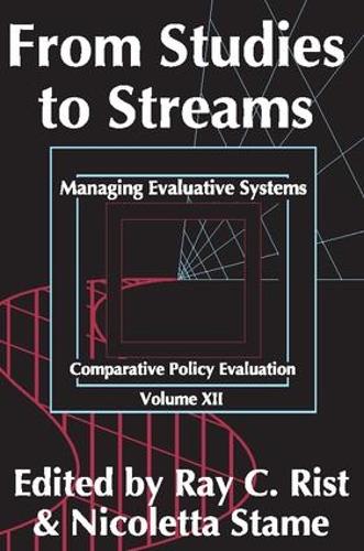 From Studies to Streams: Managing Evaluative Systems - Comparative Policy Evaluation (Paperback)