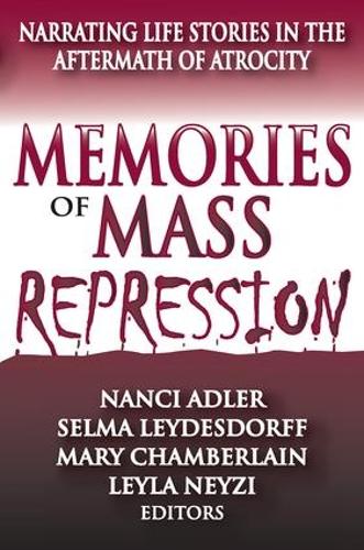 Memories of Mass Repression: Narrating Life Stories in the Aftermath of Atrocity (Paperback)
