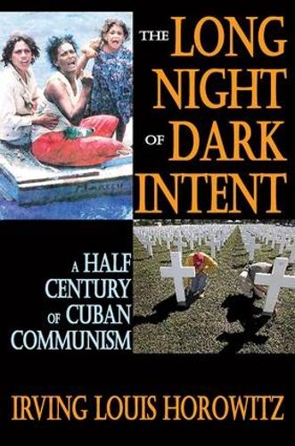 The Long Night of Dark Intent: A Half Century of Cuban Communism (Paperback)