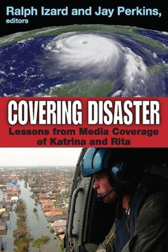 Covering Disaster: Lessons from Media Coverage of Katrina and Rita (Paperback)