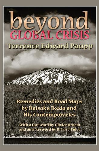 Beyond Global Crisis: Remedies and Road Maps by Daisaku Ikeda and His Contemporaries (Paperback)
