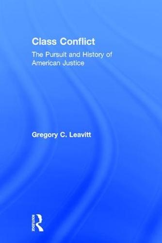Class Conflict: The Pursuit and History of American Justice (Hardback)