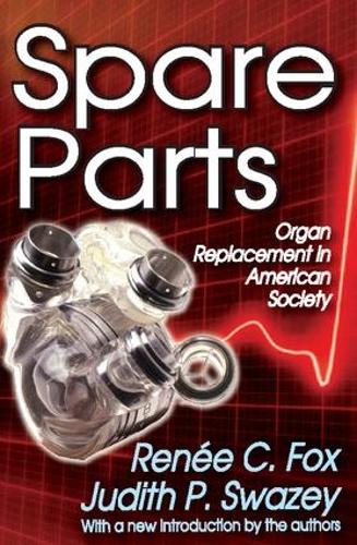 Spare Parts: Organ Replacement in American Society (Paperback)