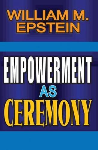Empowerment as Ceremony (Hardback)