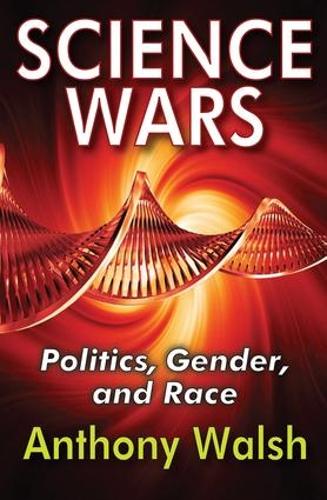 Science Wars: Politics, Gender, and Race (Hardback)