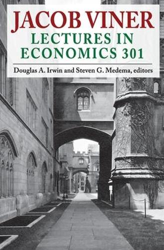 Jacob Viner: Lectures in Economics 301 (Paperback)