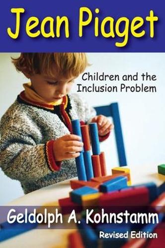 Jean Piaget: Children and the Inclusion Problem (Revised Edition) (Paperback)