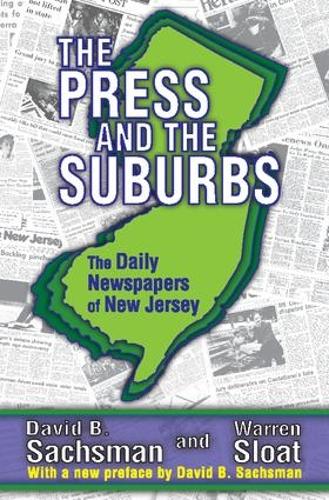 The Press and the Suburbs: The Daily Newspapers of New Jersey (Paperback)