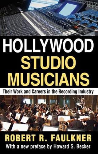 Hollywood Studio Musicians: Their Work and Careers in the Recording Industry (Paperback)