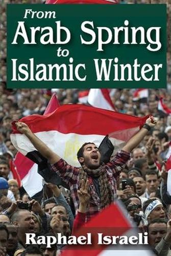 From Arab Spring to Islamic Winter (Hardback)