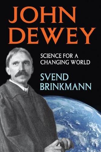 John Dewey: Science for a Changing World - History and Theory of Psychology (Hardback)