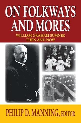 On Folkways and Mores: William Graham Sumner Then and Now (Paperback)