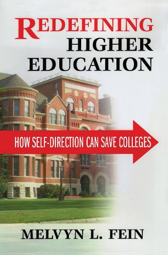 Redefining Higher Education: How Self-Direction Can Save Colleges (Hardback)