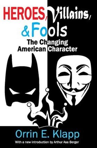 Heroes, Villains, and Fools: The Changing American Character (Paperback)