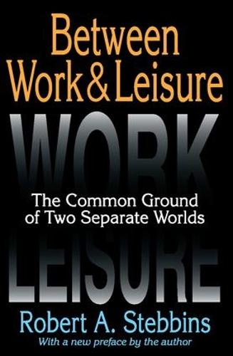 Between Work and Leisure: The Common Ground of Two Separate Worlds (Paperback)