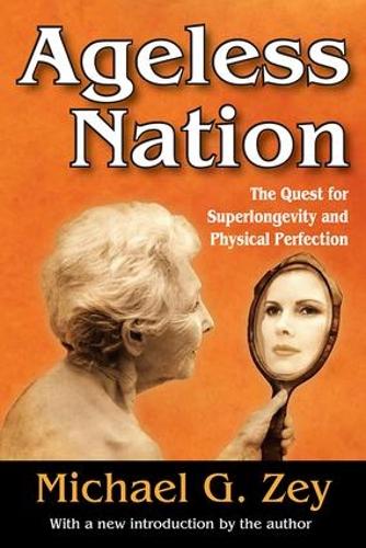 Ageless Nation: The Quest for Superlongevity and Physical Perfection (Paperback)