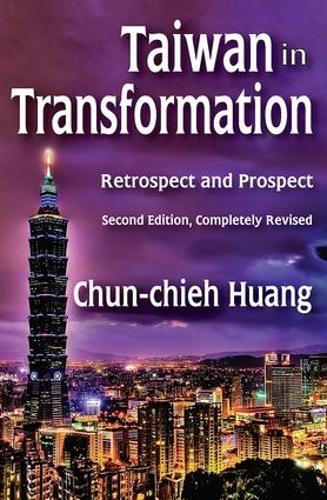Taiwan in Transformation: Retrospect and Prospect (Hardback)