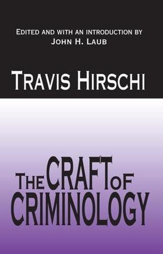 The Craft of Criminology: Selected Papers (Paperback)