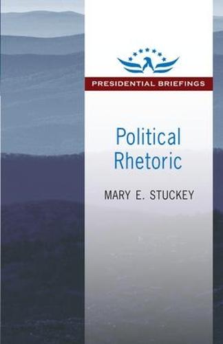 Political Rhetoric: A Presidential Briefing Book (Paperback)