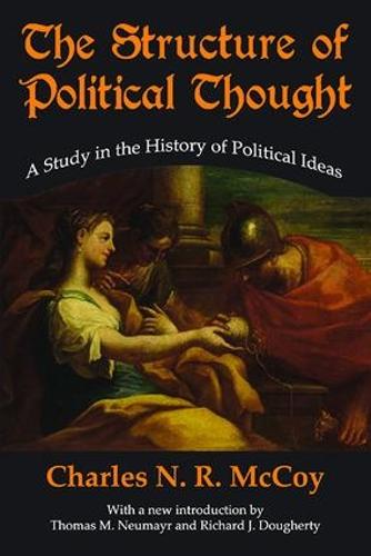 The Structure of Political Thought: A Study in the History of Political Ideas - Library of Conservative Thought (Paperback)