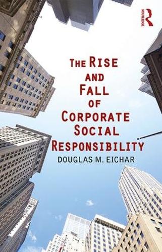The Rise and Fall of Corporate Social Responsibility (Paperback)