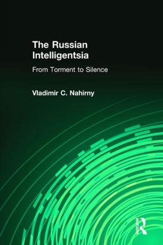 The Russian Intelligentsia: From Torment to Silence (Paperback)