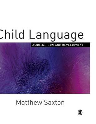 Child Language: Acquisition and Development (Hardback)