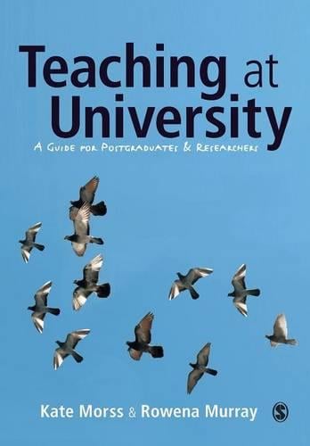 Teaching at University: A Guide for Postgraduates and Researchers - Sage Study Skills Series (Paperback)