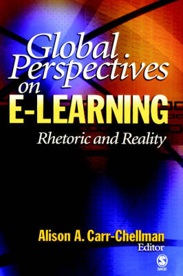Global Perspectives on E-Learning: Rhetoric and Reality (Hardback)
