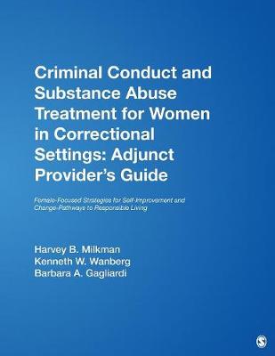 Criminal Conduct and Substance Abuse Treatment for Women in Correctional Settings: Adjunct Provider's Guide: Criminal Conduct and Substance Abuse Treatment for Women in Correctional Settings: Adjunct Provider's Guide Adjunct Provider's Guide (Paperback)