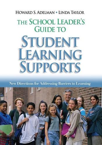 The School Leader's Guide to Student Learning Supports: New Directions for Addressing Barriers to Learning (Paperback)