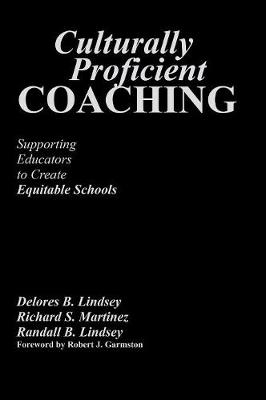 Culturally Proficient Coaching: Supporting Educators to Create Equitable Schools (Hardback)