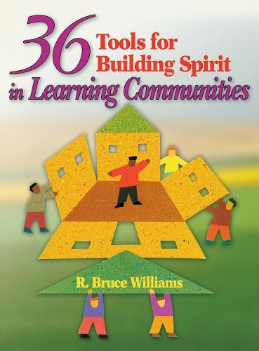 36 Tools for Building Spirit in Learning Communities (Hardback)