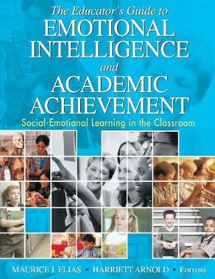 The Educator's Guide to Emotional Intelligence and Academic Achievement: Social-Emotional Learning in the Classroom (Paperback)