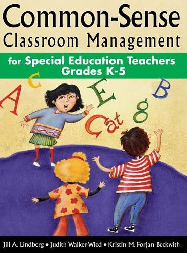 Common-Sense Classroom Management for Special Education Teachers, Grades K-5 (Hardback)