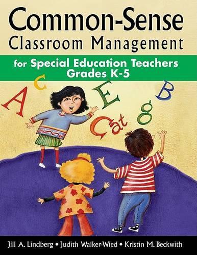 Common-Sense Classroom Management for Special Education Teachers, Grades K-5 (Paperback)