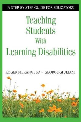 Teaching Students With Learning Disabilities: A Step-by-Step Guide for Educators (Hardback)