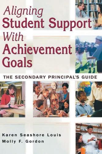 Aligning Student Support With Achievement Goals: The Secondary Principal's Guide (Hardback)
