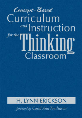 Concept-Based Curriculum and Instruction for the Thinking Classroom - Concept-Based Curriculum and Instruction Series (Hardback)
